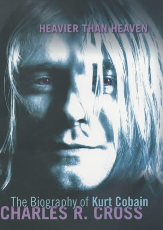 Stock image for Heavier Than Heaven: A Biography of Kurt Cobain for sale by WorldofBooks