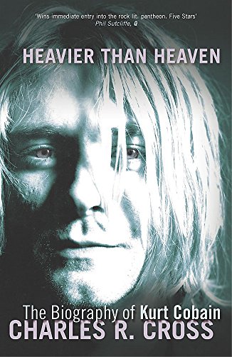 Imagen de archivo de Heavier Than Heaven: The Biography of Kurt Cobain a la venta por ThriftBooks-Atlanta