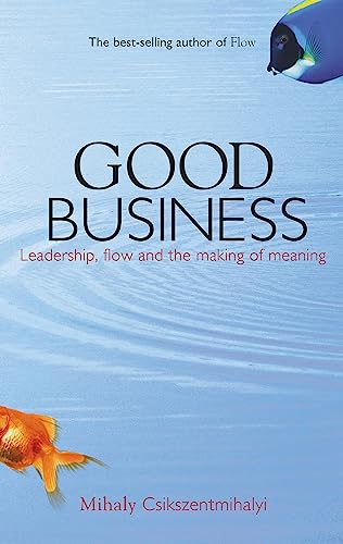 Imagen de archivo de Good Business: Leadership, Flow and the Making of Meaning a la venta por Chiron Media