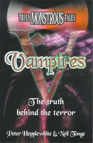 Beispielbild fr Vampires: 2 (Truly Monstrous) Tonge, Neil and Hepplewhite, Peter zum Verkauf von Re-Read Ltd
