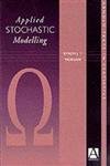 9780340740415: Applied Stochastic Modelling (Arnold Texts in Statistics)