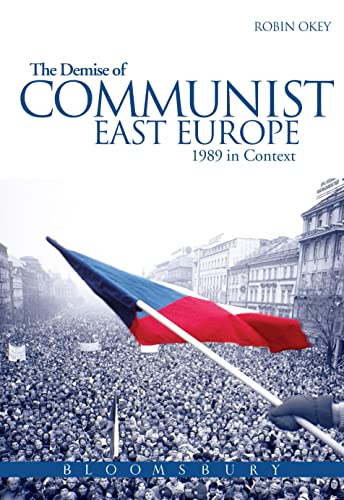 9780340740576: The Demise of Communist East Europe: 1989 in Context (History Endings)