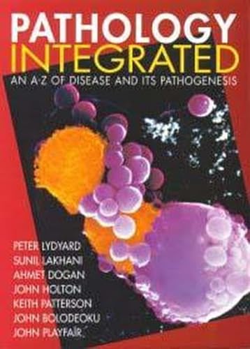 Imagen de archivo de Pathology Integrated: An A-Z of Disease and its Pathogenesis a la venta por WorldofBooks