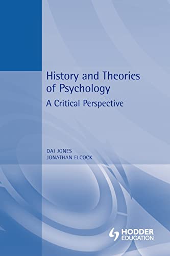 History and Theories of Psychology: A Critical Perspective (9780340741177) by Jones, Dai