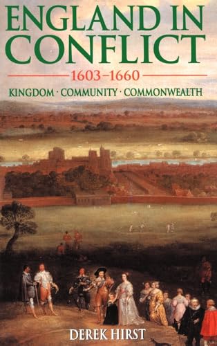 9780340741443: England in Conflict, 1603-60: Kingdom, Community, Commonwealth (Hodder Arnold Publication)