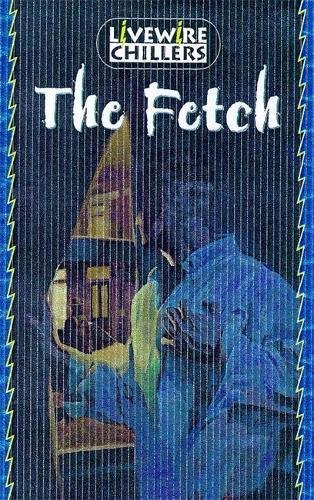 9780340742402: Livewire Chillers: The Fetch