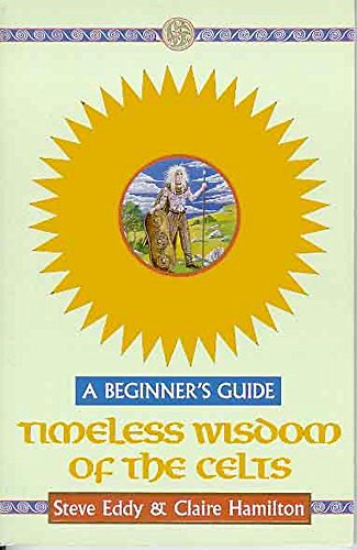 Imagen de archivo de Timeless Wisdon Of The Celts - A Beginner's Guide a la venta por WorldofBooks