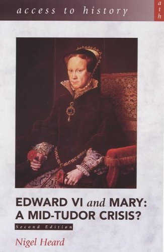Access To History: Edward VI and Mary - A Mid-Tudor Crisis? 2nd edition - Heard, Nigel