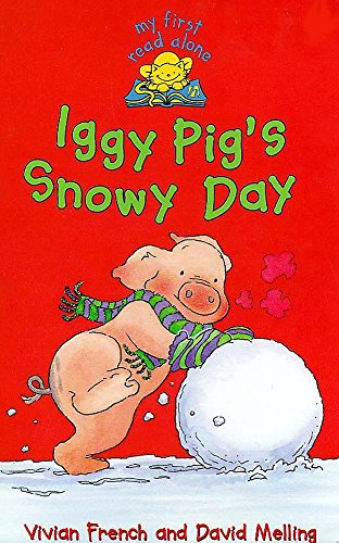 Iggy Pig's Snowy Day (My First Read Alones) (9780340743669) by Vivian French