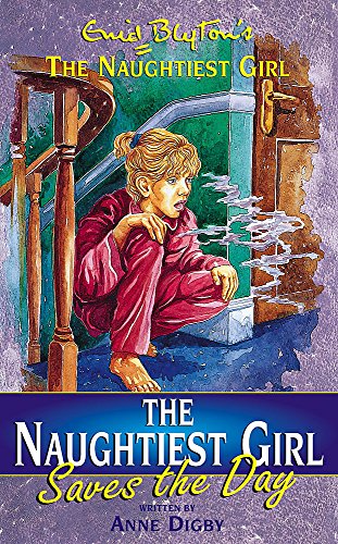 Stock image for The Naughtiest Girl: Naughtiest Girl Saves The Day: Book 7 for sale by AwesomeBooks