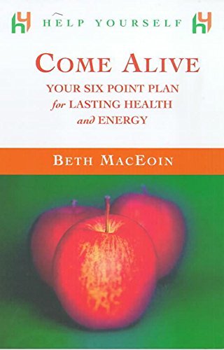 9780340745823: Come Alive: Your Six Point Plan for Lasting Health and Energy (Help yourself)