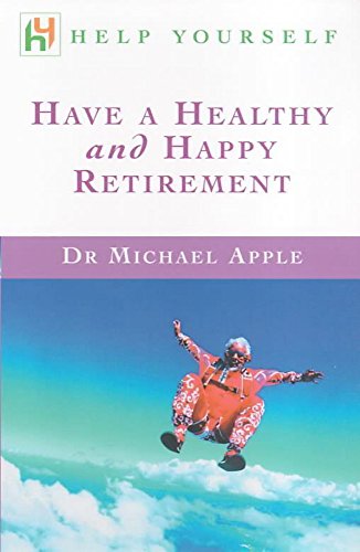 9780340746134: Have a Healthy and Happy Retirement (Help Yourself)