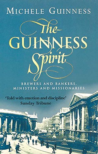 9780340746301: The Guinness Spirit: Brewers, Bankers, Ministers and Missionaries