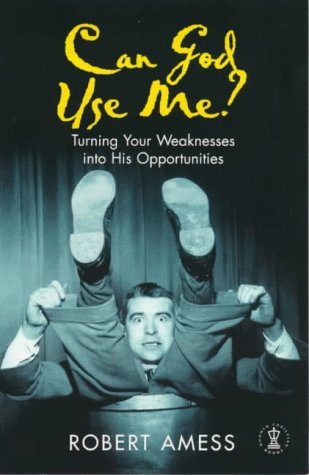 Stock image for Can God Use Me?: Turning Your Weaknesses into His Opportunities for sale by AwesomeBooks