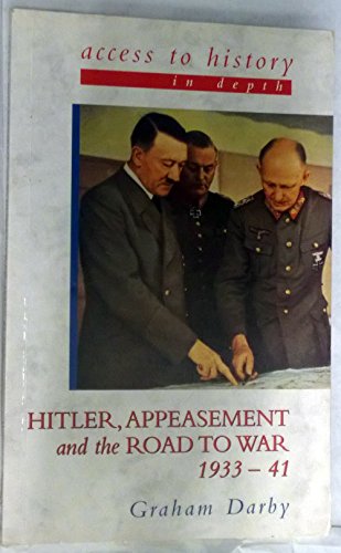 Stock image for Hitler, Appeasement and the Road To War 1933-41 (Access to History - In Depth) for sale by AwesomeBooks