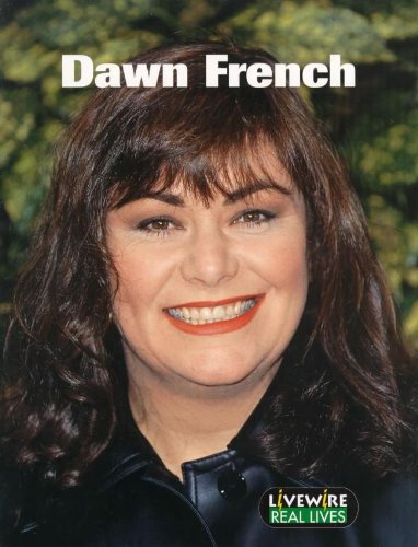 Stock image for Dawn French (Livewire Real Lives) for sale by Reuseabook