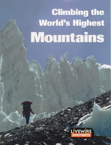 Beispielbild fr Livewire Investigates Climbing the World's Highest Mountains (Livewires) zum Verkauf von AwesomeBooks