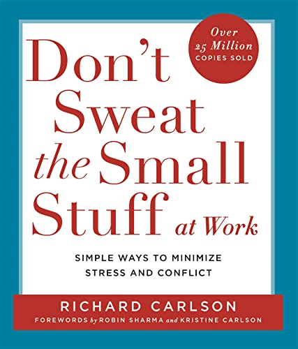Beispielbild fr Don't Sweat the Small Stuff at Work: Simple ways to Keep the Little Things from Overtaking Your Life: Simple Ways to Minimize Stress and Conflict While Bringing Out the Best in Yourself and Others zum Verkauf von AwesomeBooks