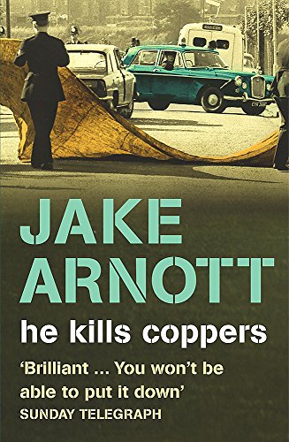 9780340748800: He Kills Coppers: Jake Arnott