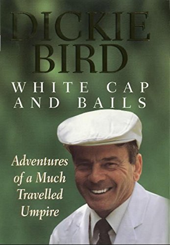 Beispielbild fr White Cap and Bails: Adventures of a Much Travelled Umpire zum Verkauf von AwesomeBooks