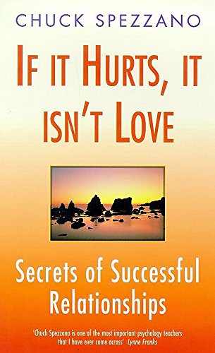 Beispielbild fr If It Hurts It Isn't Love: Secrets of Successful Relationships zum Verkauf von WorldofBooks