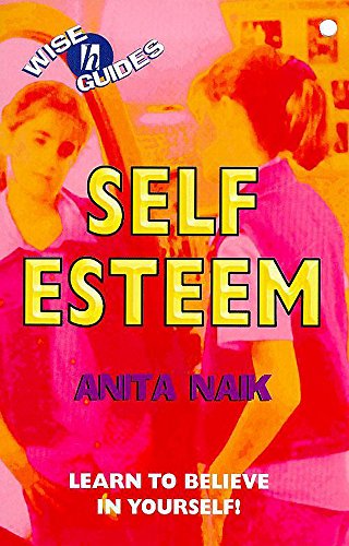 Beispielbild fr Wise Guides: Self Esteem zum Verkauf von WorldofBooks