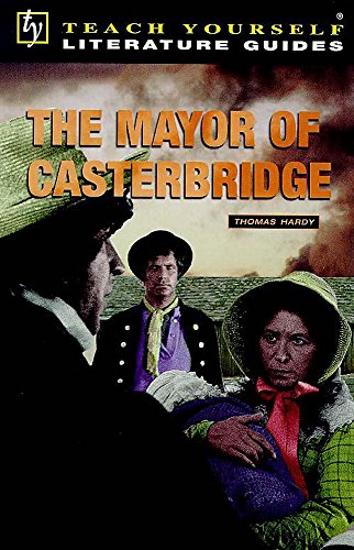 Beispielbild fr Teach Yourself English Literature Guide The Mayor Of Casterbridge (Hardy) (TYEL) zum Verkauf von AwesomeBooks