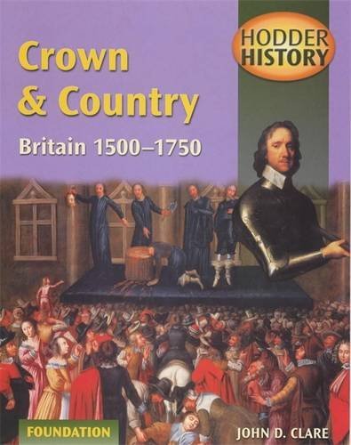9780340753439: Hodder History: Crown & Country, Britain 1500-1750, foundation edn