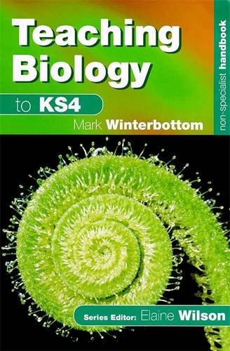 Teaching Biology to Key Stage 4 (Teacher Support Handbooks for Non-specialists) (9780340753569) by Winterbottom, Mark