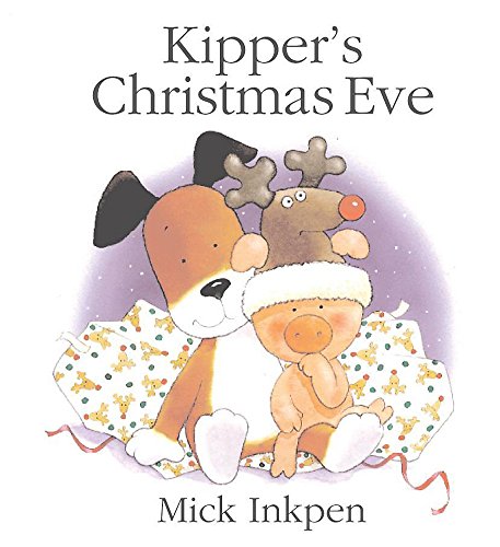 Kipper's Christmas Eve (9780340754153) by Mick Inkpen