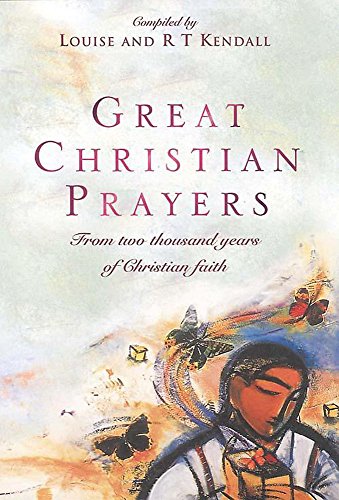 Great Christian Prayers (9780340756096) by Kendall, R. T.; Kendall, Louise