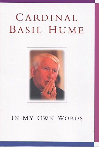 Stock image for Cardinal Basil Hume: In My Own Words for sale by WorldofBooks