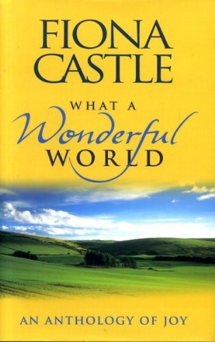 Stock image for What a Wonderful World: An Anthology of Joy for sale by WorldofBooks