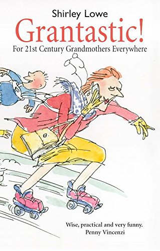 Beispielbild fr Grantastic: For 21st Century Grandmothers Everywhere zum Verkauf von WorldofBooks