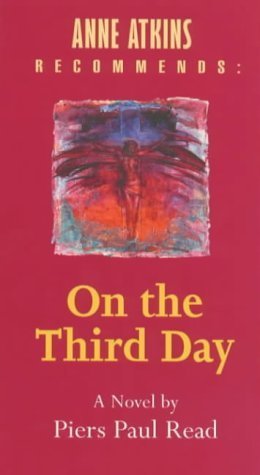 Anne Atkins Recommends: On the Third Day (9780340756256) by Read, Piers Paul