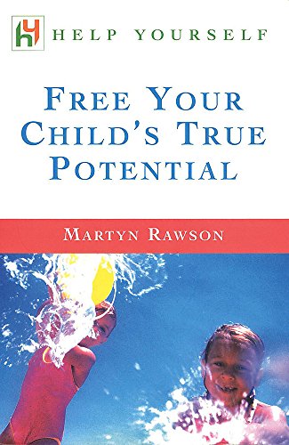 Free Your Child's True Potential (9780340756430) by Martyn Rawson