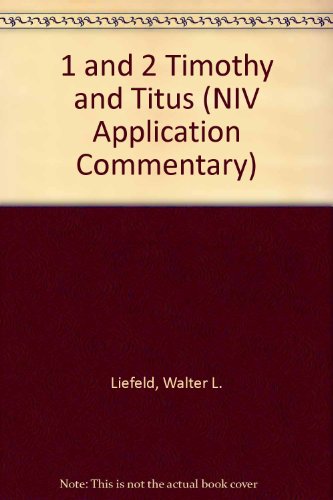 The NIV Application Commentary: 1 & 2 Timothy/Titus (9780340756522) by Walter L. Liefeld