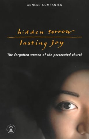 Stock image for Hidden Sorrow, Lasting Joy N/E: The Forgotten Women of the Persecuted Church: The Forgotton Women of the Persecuted Church (Hodder Christian books) for sale by Reuseabook