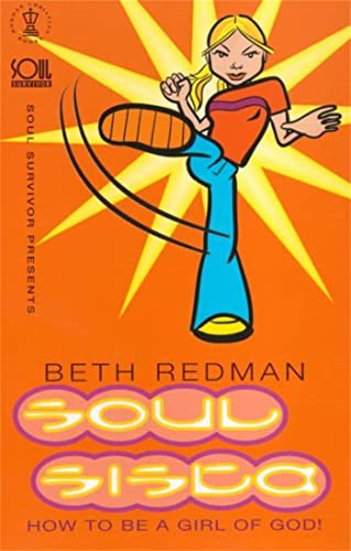 Beispielbild fr Soul Survivor Presents Soul Sista: How to be a Girl of God: How to Be a Girl of God (soul survivor presents series) zum Verkauf von WorldofBooks