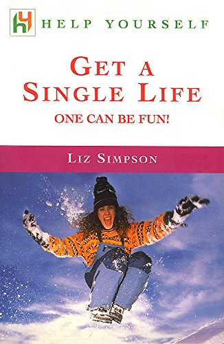 Beispielbild fr Get a Single Life: One Can be Fun! (Help Yourself S.) zum Verkauf von WorldofBooks