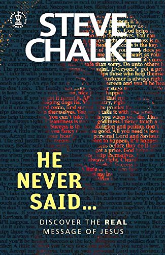 Stock image for He Never Said .: Discover the Real Message of Jesus (Hodder Christian Books) for sale by AwesomeBooks