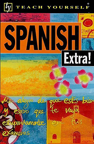 Beispielbild fr Spanish Extra! (Teach Yourself) zum Verkauf von MusicMagpie