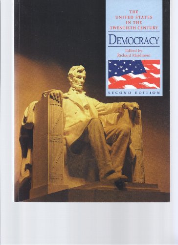 Imagen de archivo de US in the 20th Century: Democracy, 2nd edn: Democracy 2ed: Democracy 2ed (Untied States In The Twentieth Century) a la venta por WorldofBooks