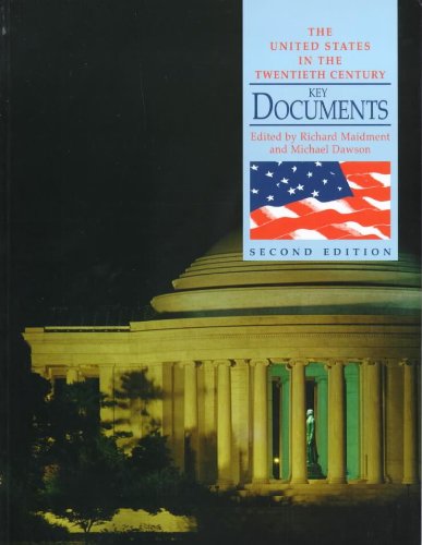 US in the 20th Century: Key Documents, 2nd edn (Untied States In The Twentieth Century) - Richard Maidment