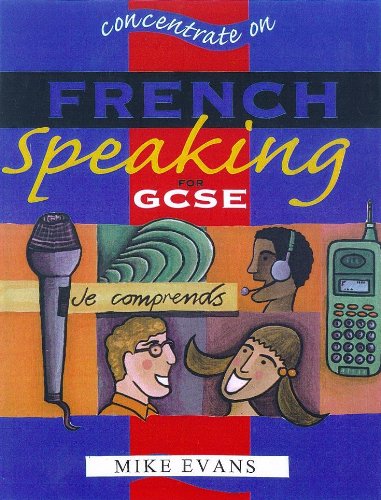 Concentrate on French Speaking for GCSE (Concentrate on MFL Skills at GCSE) (English and French Edition) (9780340758427) by Mike Evans; Caroline Woods; Steven Crossland