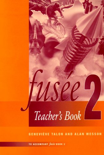 Fusee 2: Teacher's Book (Fusee) (9780340758519) by Talon, Genevieve; Wesson, Alan