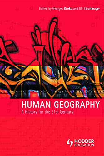 Beispielbild fr Human Geography : A History for the Twenty-First Century zum Verkauf von Blackwell's
