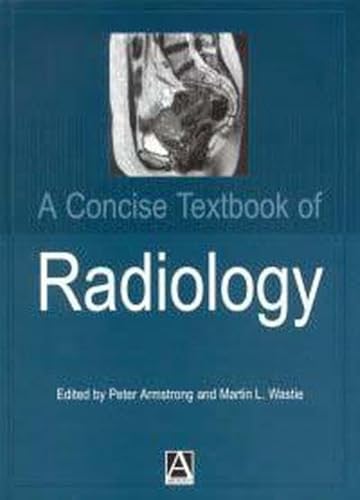 Imagen de archivo de A Concise Textbook of Radiology a la venta por Housing Works Online Bookstore