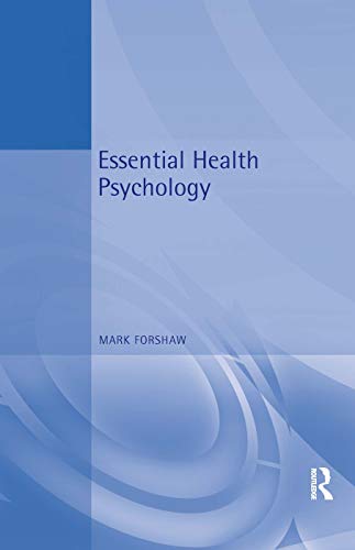 Essential Health Psychology (Essential Psychology) (9780340759714) by Forshaw, Mark