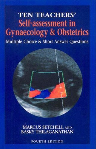 Stock image for Ten Teachers' Self-Assessment in Gynaecology & Obstetrics, 4Ed: MCQs and Short Answer Questions (An Arnold Publication) for sale by WorldofBooks